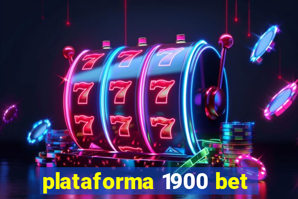 plataforma 1900 bet